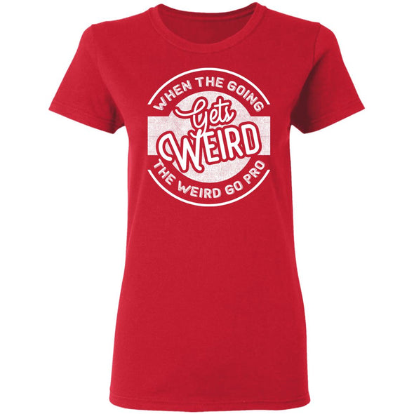 The Weird Go Pro Ladies Cotton Tee