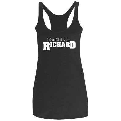 Don't be a Richard Ladies Racerback Tank