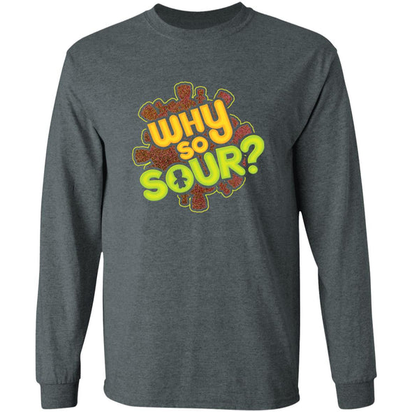 Why So Sour? Long Sleeve