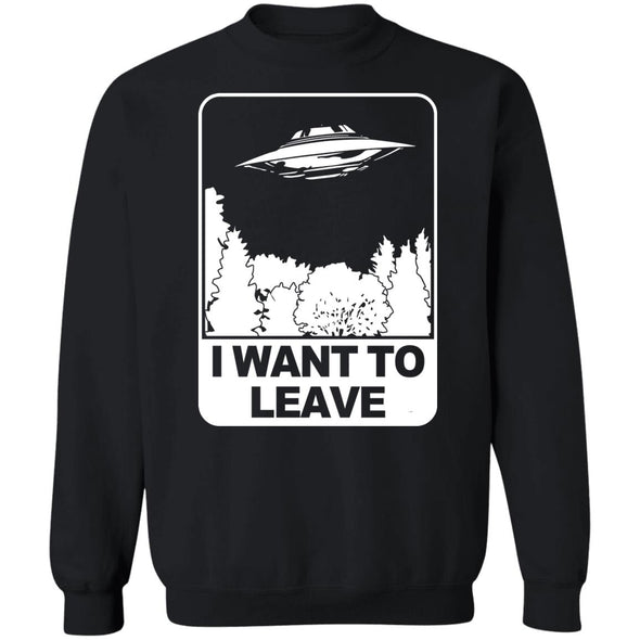 I Want To Leave Crewneck Sweatshirt