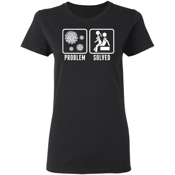 Quarantine Problem Solved Sex Ladies Cotton Tee