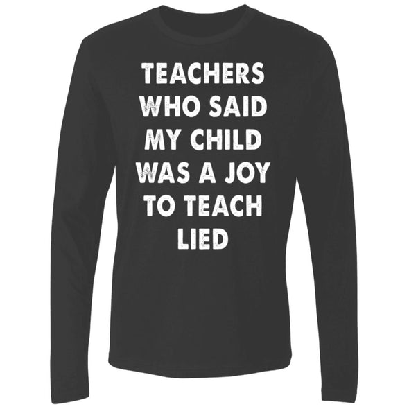 Teachers Lied Premium Long Sleeve