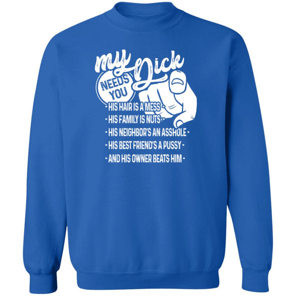 My D Needs You Crewneck Sweatshirt