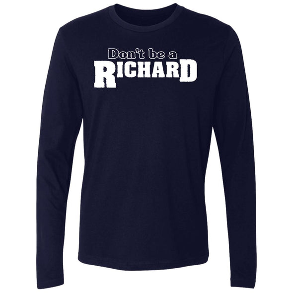 Don't be a Richard Premium Long Sleeve