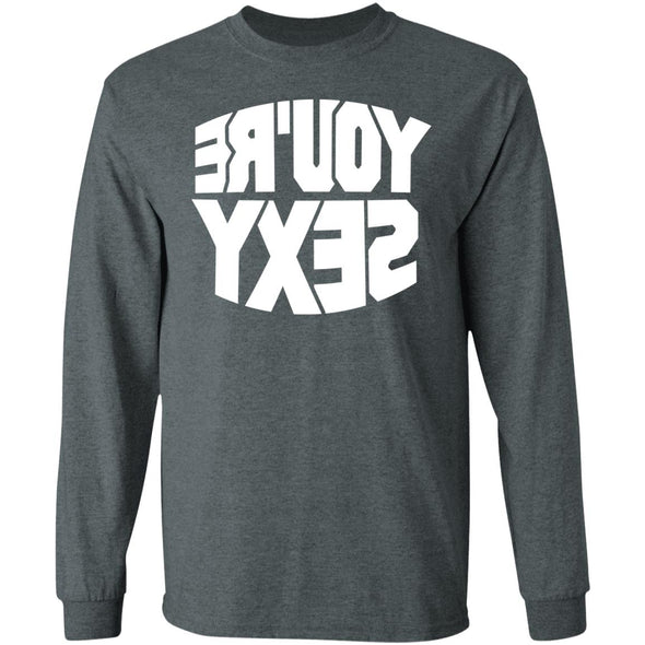 You're Sexy Heavy Long Sleeve