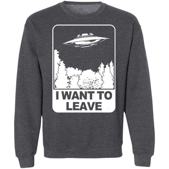 I Want To Leave Crewneck Sweatshirt