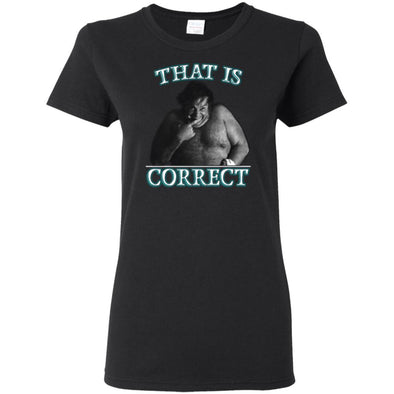 That Is Correct Ladies Cotton Tee