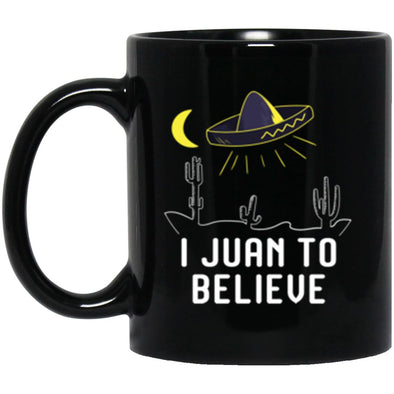 I Juan To Believe Black Mug 11oz (2-sided)