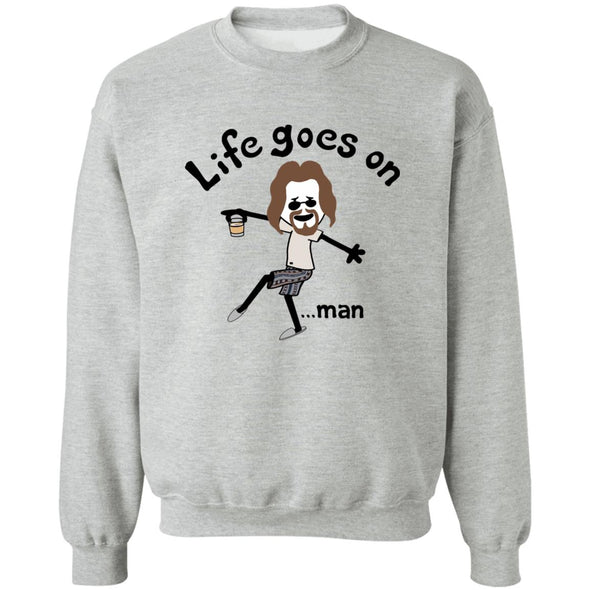 Life Goes On Man Crewneck Sweatshirt