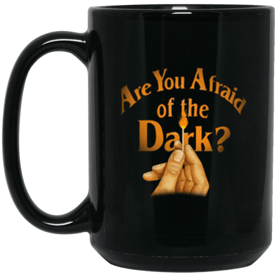 Are You Afraid Black Mug 15oz (2-sided)