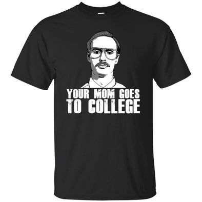 Your Mom Goes to College Cotton Tee