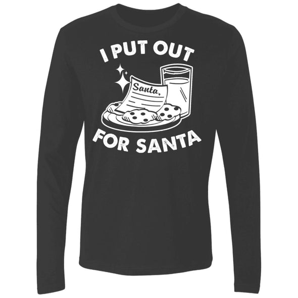 I Put Out For Santa Premium Long Sleeve