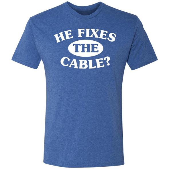 He Fixes The Cable? Premium Triblend Tee