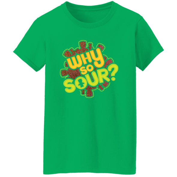 Why So Sour? Ladies Cotton Tee