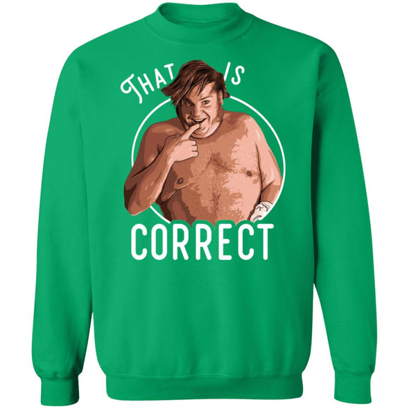That Is Correct Crewneck Sweatshirt
