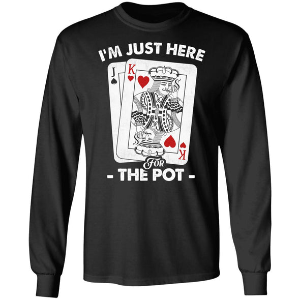 Here For The Pot Long Sleeve