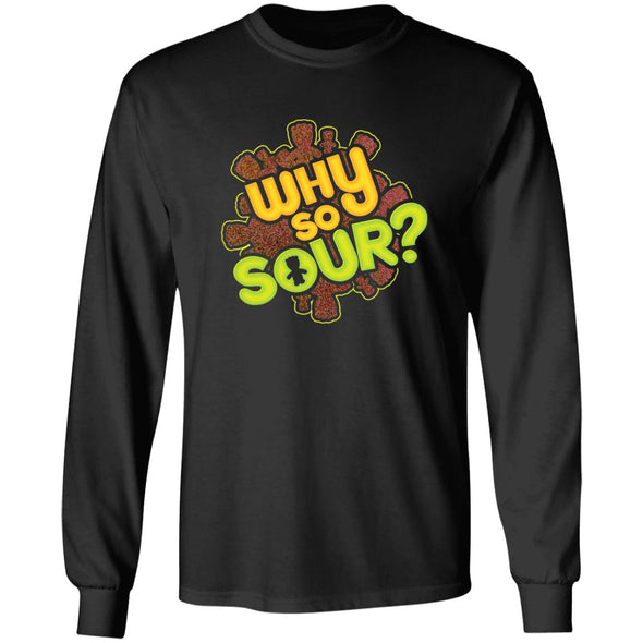 Why So Sour? Long Sleeve