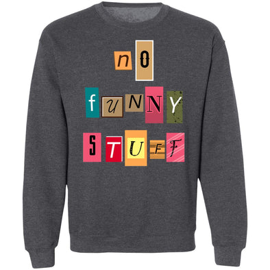 No Funny Stuff Crewneck Sweatshirt