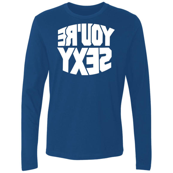 You're Sexy Premium Long Sleeve