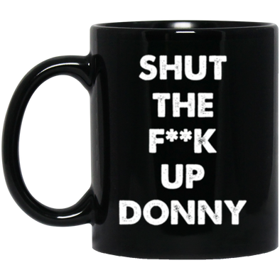 Shut Up Donny Black Mug 11oz (2-sided)