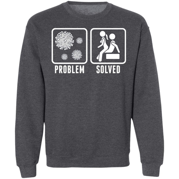 Quarantine Problem Solved Sex Crewneck Sweatshirt