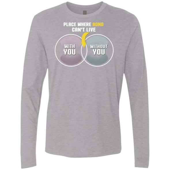 With or Without You  Premium Long Sleeve
