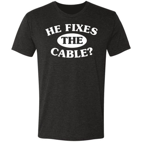 He Fixes The Cable? Premium Triblend Tee