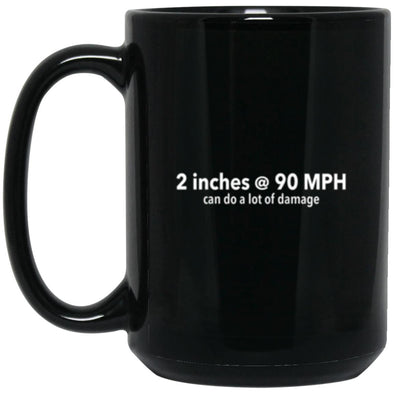 Two Inches at 90 MPH Black Mug 15oz (2-sided)