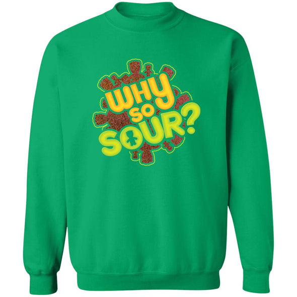 Why So Sour?Crewneck Sweatshirt