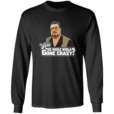 Has The World Gone Crazy? Heavy Long Sleeve