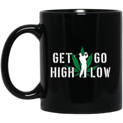 Get High Go Low Get High Go Low Black Mug 11oz (2-sided)