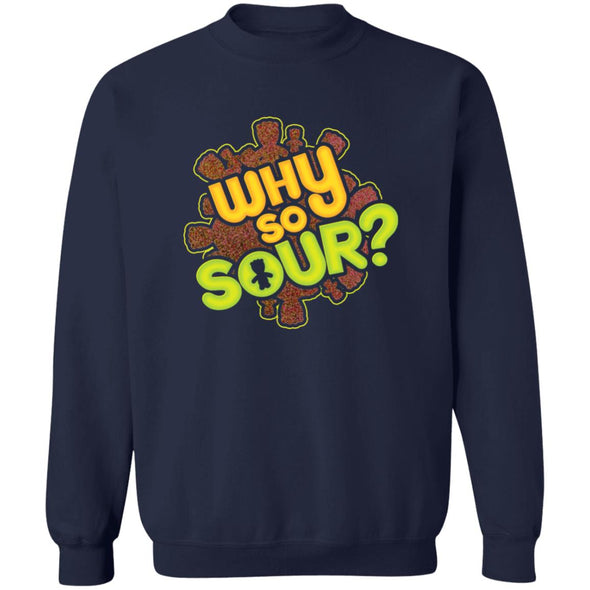 Why So Sour?Crewneck Sweatshirt