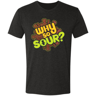 Why So Sour? Premium Triblend Tee