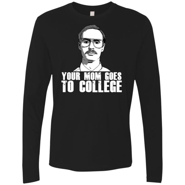 Your Mom Goes to College Premium Long Sleeve