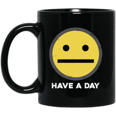 Have A Day Black Mug 11oz (2-sided)