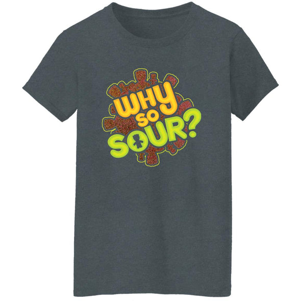 Why So Sour? Ladies Cotton Tee