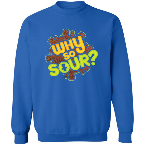 Why So Sour?Crewneck Sweatshirt