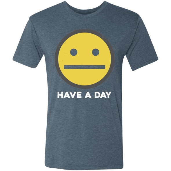 Have A Day Premium Triblend Tee