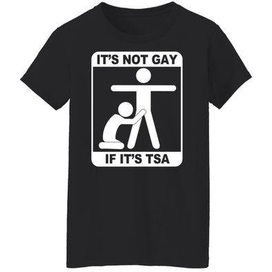 Not Gay If TSA Ladies Cotton Tee