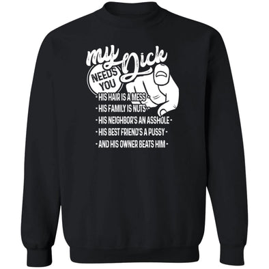 My D Needs You Crewneck Sweatshirt