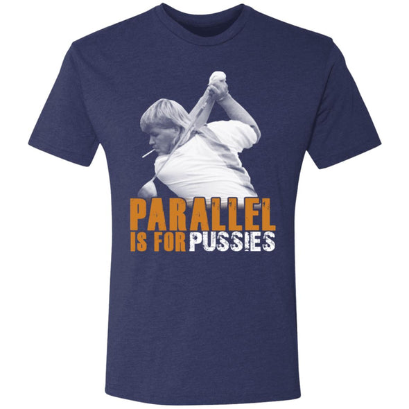 Parallel Is for Pussies Premium Triblend Tee
