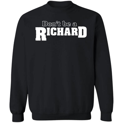 Don't be a Richard Crewneck Sweatshirt