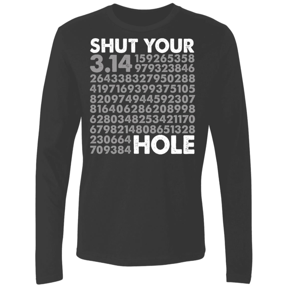 Shut Your Pi Hole Premium Long Sleeve – The Dudes Threads