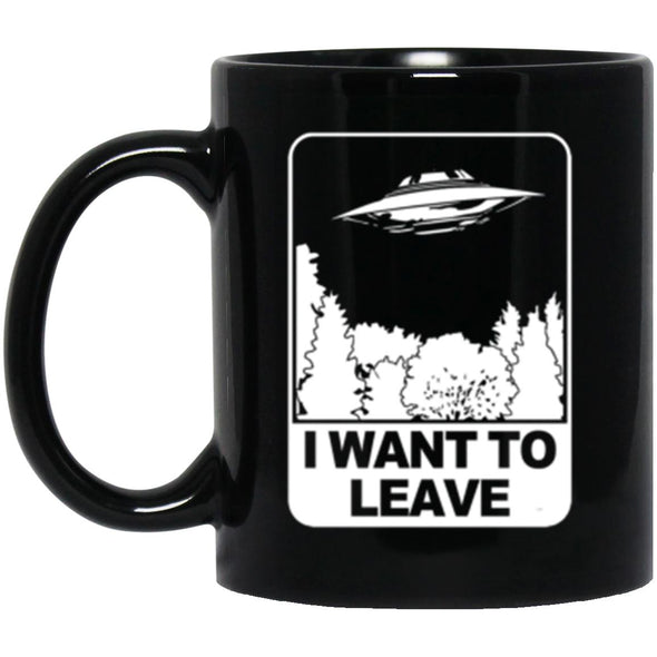 I Want To Leave Black Mug 11oz (2-sided)