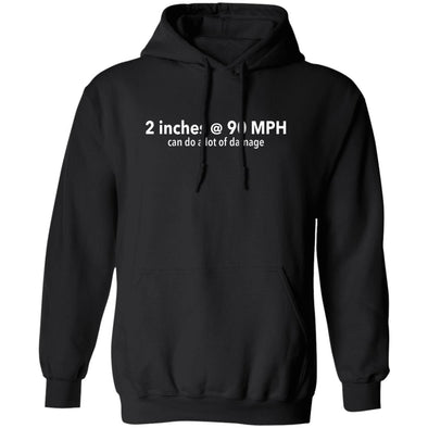 Two Inches at 90 MPH Hoodie
