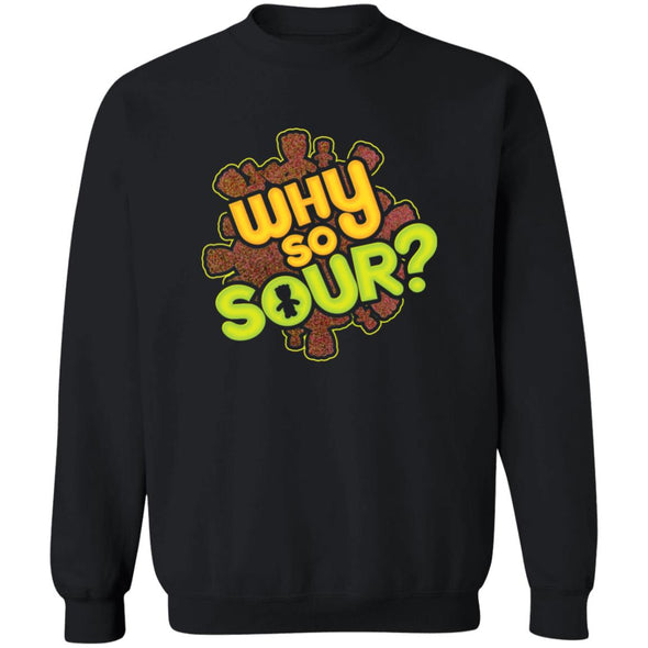 Why So Sour?Crewneck Sweatshirt