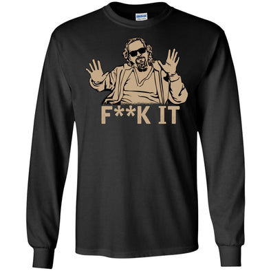 F**K It Long Sleeve