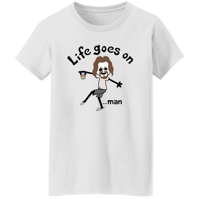 Life Goes On Man Ladies Cotton Tee