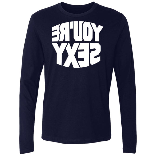 You're Sexy Premium Long Sleeve