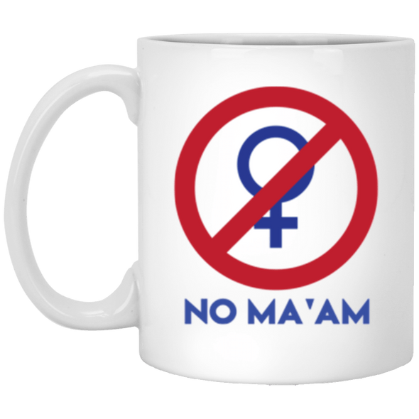 No Ma’am White Mug 11oz (2-sided)